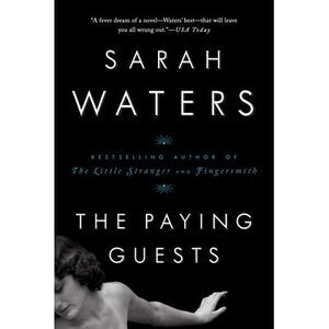 The Paying Guests -- Sarah Waters